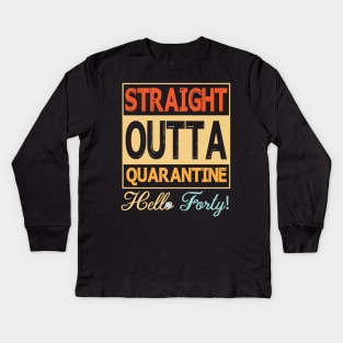 Straight Outta Quarantine Hello Forty With Face Mask Happy Birthday 40 Years Old Born In 1980 Kids Long Sleeve T-Shirt